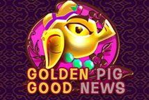 Golden Pig Good News Slot Review